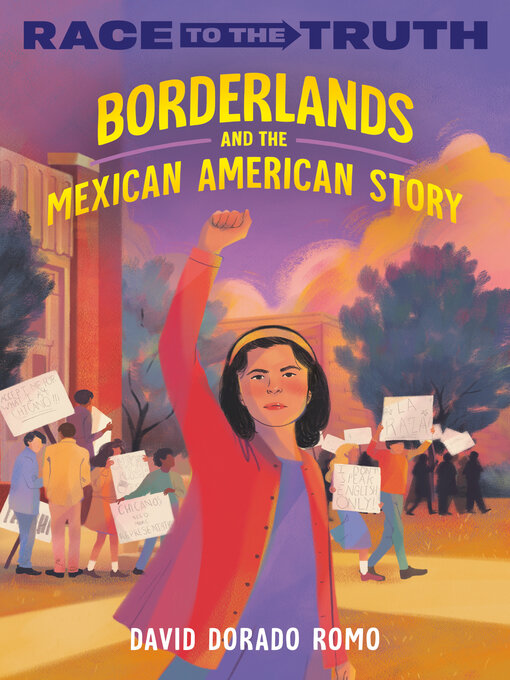 Title details for Borderlands and the Mexican American Story by David Dorado Romo - Available